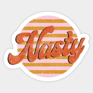 I'm so Nasty, you're too Sticker